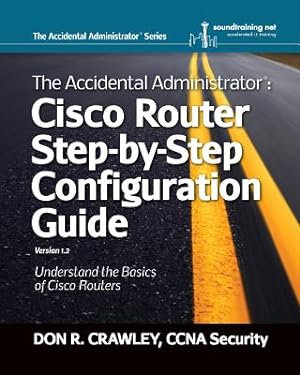Seller image for The Accidental Administrator: Cisco Router Step-By-Step Configuration Guide (Paperback or Softback) for sale by BargainBookStores