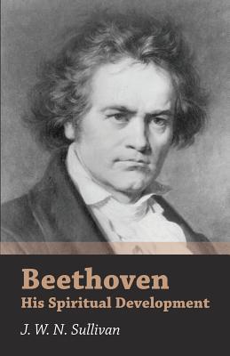 Bild des Verkufers fr Beethoven - His Spiritual Development (Paperback or Softback) zum Verkauf von BargainBookStores