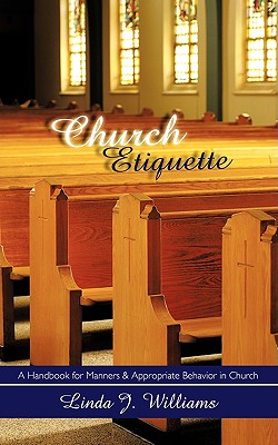 Seller image for Church Etiquette: A Handbook for Manners and Appropriate Behavior in Church (Paperback or Softback) for sale by BargainBookStores