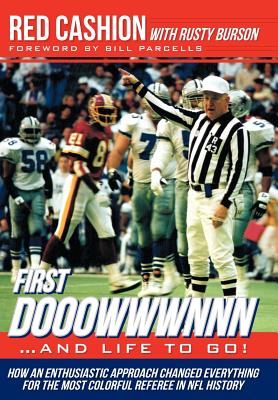 Seller image for First Dooowwwnnn.and Life to Go!: How an Enthusiastic Approach Changed Everything for the Most Colorful Referee in NFL History (Hardback or Cased Book) for sale by BargainBookStores