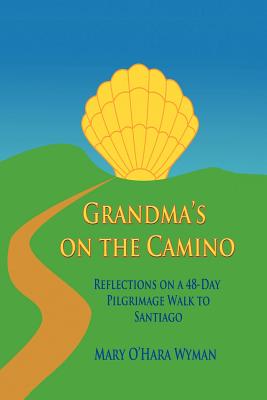 Bild des Verkufers fr Grandma's on the Camino: Reflections on a 48-Day Walking Pilgrimage to Santiago (Paperback or Softback) zum Verkauf von BargainBookStores