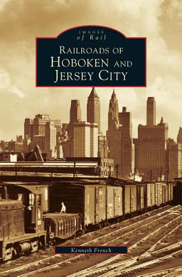 Image du vendeur pour Railroads of Hoboken and Jersey City (Hardback or Cased Book) mis en vente par BargainBookStores