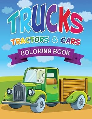 Bild des Verkufers fr Trucks, Tractors & Cars Coloring Book (Paperback or Softback) zum Verkauf von BargainBookStores