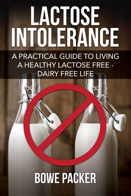 Seller image for Lactose Intolerance: A Practical Guide to Living a Healthy Lactose Free-Dairy Free Life (Paperback or Softback) for sale by BargainBookStores