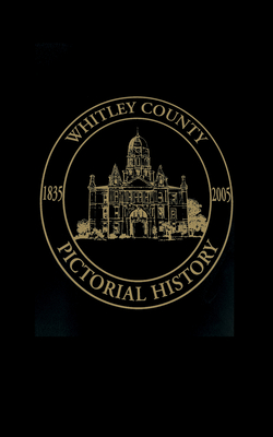 Seller image for Whitley County, Indiana: Pictorial History, 1835-2005 (Paperback or Softback) for sale by BargainBookStores