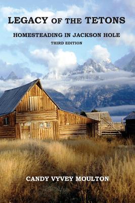 Imagen del vendedor de Legacy of the Tetons: Homesteading in Jackson Hole (Paperback or Softback) a la venta por BargainBookStores