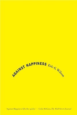 Seller image for Against Happiness: In Praise of Melancholy (Paperback or Softback) for sale by BargainBookStores