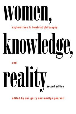 Image du vendeur pour Women, Knowledge, and Reality: Explorations in Feminist Philosophy (Paperback or Softback) mis en vente par BargainBookStores