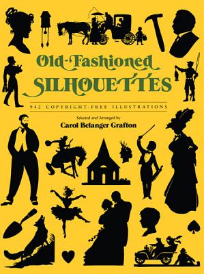 Seller image for Old-Fashioned Silhouettes: 942 Copyright-Free Illustrations (Paperback or Softback) for sale by BargainBookStores