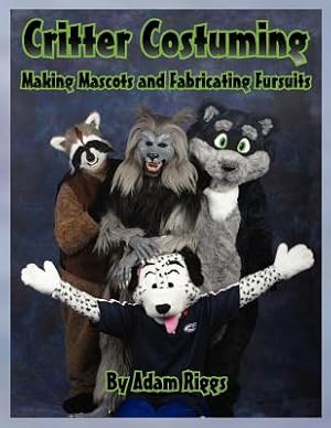 Immagine del venditore per Critter Costuming: Making Mascots and Fabricating Fursuits (Paperback or Softback) venduto da BargainBookStores