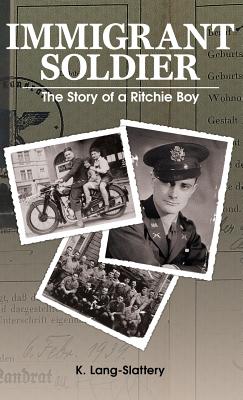 Seller image for Immigrant Soldier: The Story of a Ritchie Boy (Hardback or Cased Book) for sale by BargainBookStores