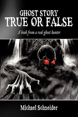 Seller image for Ghost Story True or False: A Book from a Real Ghost Hunter (Paperback or Softback) for sale by BargainBookStores