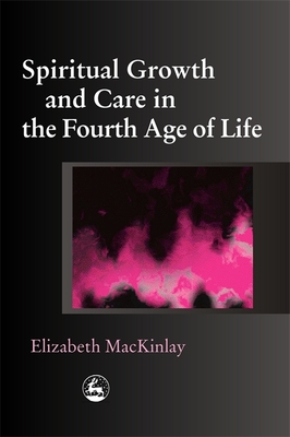 Bild des Verkufers fr Spiritual Growth and Care in the Fourth Age of Life (Paperback or Softback) zum Verkauf von BargainBookStores