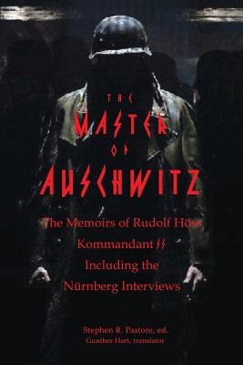 Image du vendeur pour The Master of Auschwitz: Memoirs of Rudolf Hoess, Kommandant SS (Paperback or Softback) mis en vente par BargainBookStores