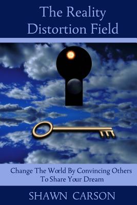 Immagine del venditore per The Reality Distortion Field: Change the World by Convincing Others to Share Your Dream (Paperback or Softback) venduto da BargainBookStores