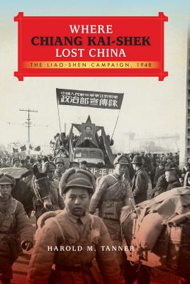 Image du vendeur pour Where Chiang Kai-Shek Lost China: The Liao-Shen Campaign, 1948 (Hardback or Cased Book) mis en vente par BargainBookStores