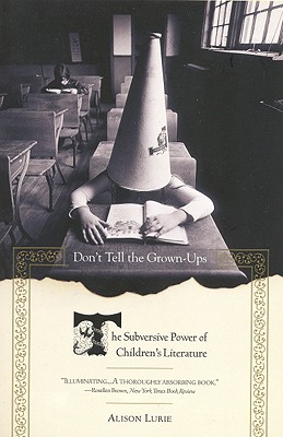 Seller image for Don't Tell the Grown-Ups: The Subversive Power of Children's Literature (Paperback or Softback) for sale by BargainBookStores