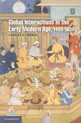 Bild des Verkufers fr Global Interactions in the Early Modern Age, 1400-1800 (Paperback or Softback) zum Verkauf von BargainBookStores