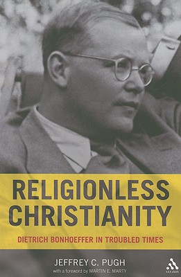 Seller image for Religionless Christianity: Dietrich Bonhoeffer in Troubled Times (Paperback or Softback) for sale by BargainBookStores