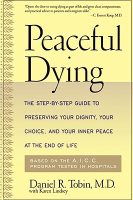 Immagine del venditore per Peaceful Dying: The Step-By-Step Guide to Preserving Your Dignity, Your Choice, and Your Inner Peace at the End of Life (Paperback or Softback) venduto da BargainBookStores