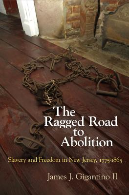 Bild des Verkufers fr The Ragged Road to Abolition: Slavery and Freedom in New Jersey, 1775-1865 (Paperback or Softback) zum Verkauf von BargainBookStores