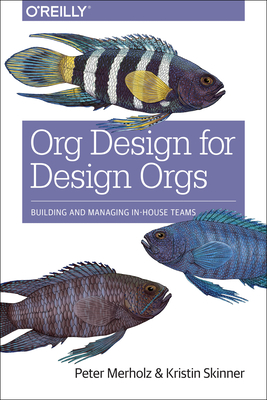 Imagen del vendedor de Org Design for Design Orgs: Building and Managing In-House Design Teams (Paperback or Softback) a la venta por BargainBookStores