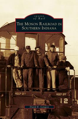 Seller image for Monon Railroad in Southern Indiana (Hardback or Cased Book) for sale by BargainBookStores