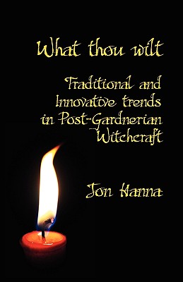Seller image for What Thou Wilt: Traditional and Innovative Trends in Post-Gardnerian Witchcraft (Paperback or Softback) for sale by BargainBookStores