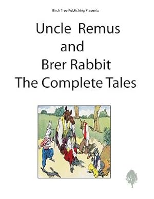 Seller image for Uncle Remus and Brer Rabbit the Complete Tales (Paperback or Softback) for sale by BargainBookStores