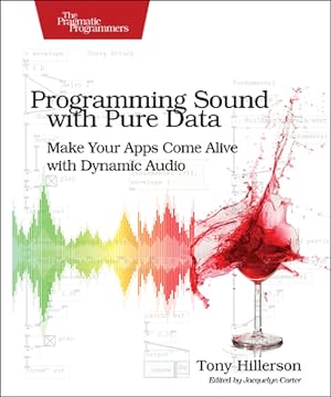Seller image for Programming Sound with Pure Data: Make Your Apps Come Alive with Dynamic Audio (Paperback or Softback) for sale by BargainBookStores