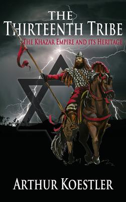 Immagine del venditore per The Thirteenth Tribe: The Khazar Empire and Its Heritage (Hardback or Cased Book) venduto da BargainBookStores