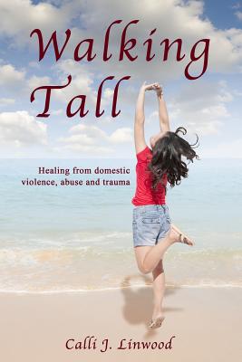 Seller image for Walking Tall: Healing from Domestic Violence, Abuse and Trauma (Paperback or Softback) for sale by BargainBookStores