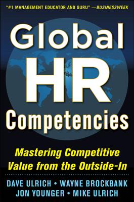 Bild des Verkufers fr Global HR Competencies: Mastering Competitive Value from the Outside-In (Hardback or Cased Book) zum Verkauf von BargainBookStores