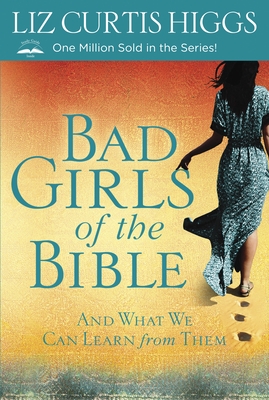 Seller image for Bad Girls of the Bible: And What We Can Learn from Them (Paperback or Softback) for sale by BargainBookStores