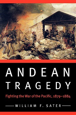 Image du vendeur pour Andean Tragedy: Fighting the War of the Pacific, 1879-1884 (Paperback or Softback) mis en vente par BargainBookStores