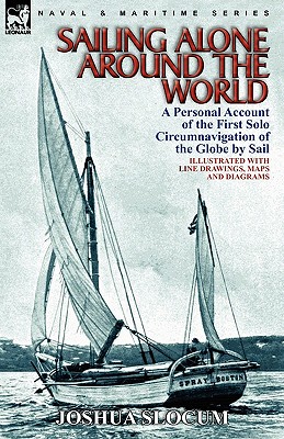 Seller image for Sailing Alone Around the World: A Personal Account of the First Solo Circumnavigation of the Globe by Sail (Paperback or Softback) for sale by BargainBookStores