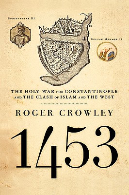 Seller image for 1453: The Holy War for Constantinople and the Clash of Islam and the West (Hardback or Cased Book) for sale by BargainBookStores