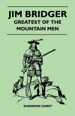 Bild des Verkufers fr Jim Bridger - Greatest of the Mountain Men (Paperback or Softback) zum Verkauf von BargainBookStores