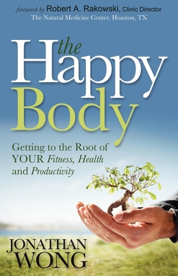 Seller image for The Happy Body: Getting to the Root of Your Fitness, Health and Productivity (Paperback or Softback) for sale by BargainBookStores