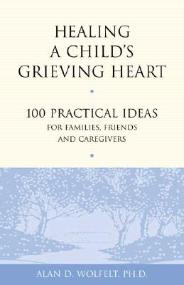 Image du vendeur pour Healing a Child's Grieving Heart: 100 Practical Ideas for Families, Friends and Caregivers (Paperback or Softback) mis en vente par BargainBookStores