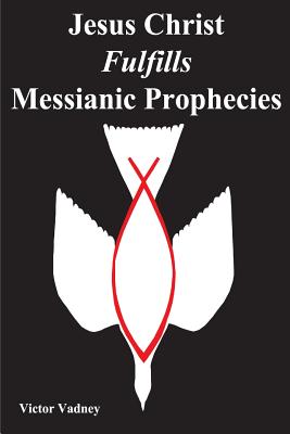 Seller image for Jesus Christ Fulfills Messianic Prophecies (Paperback or Softback) for sale by BargainBookStores