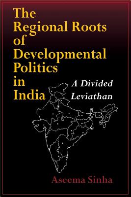 Image du vendeur pour The Regional Roots of Developmental Politics in India: A Divided Leviathan (Paperback or Softback) mis en vente par BargainBookStores