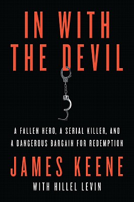 Seller image for In with the Devil: A Fallen Hero, a Serial Killer, and a Dangerous Bargain for Redemption (Paperback or Softback) for sale by BargainBookStores