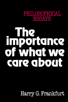 Image du vendeur pour The Importance of What We Care about: Philosophical Essays (Paperback or Softback) mis en vente par BargainBookStores