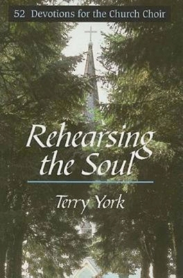 Seller image for Rehearsing the Soul: 52 Devotions for the Church Choir (Paperback or Softback) for sale by BargainBookStores