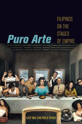 Imagen del vendedor de Puro Arte: Filipinos on the Stages of Empire (Paperback or Softback) a la venta por BargainBookStores