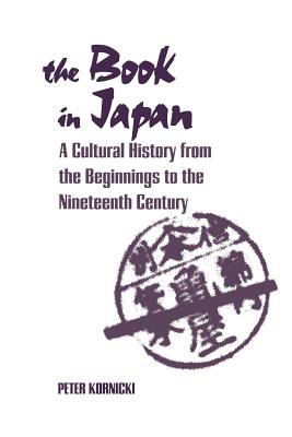 Bild des Verkufers fr The Book in Japan: A Cultural History from the Beginnings to the Nineteenth Century (Paperback or Softback) zum Verkauf von BargainBookStores