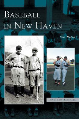 Seller image for Baseball in New Haven (Hardback or Cased Book) for sale by BargainBookStores