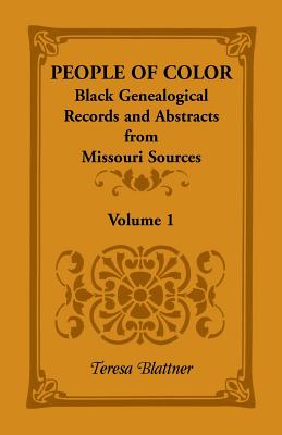 Bild des Verkufers fr People of Color: Black Genealogical Records and Abstracts from Missouri Sources, Volume 1 (Paperback or Softback) zum Verkauf von BargainBookStores