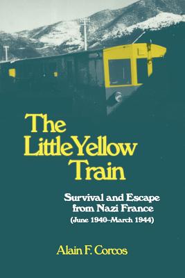 Imagen del vendedor de The Little Yellow Train: Survival and Escape from Nazi France (June 1940-March 1944) (Paperback or Softback) a la venta por BargainBookStores